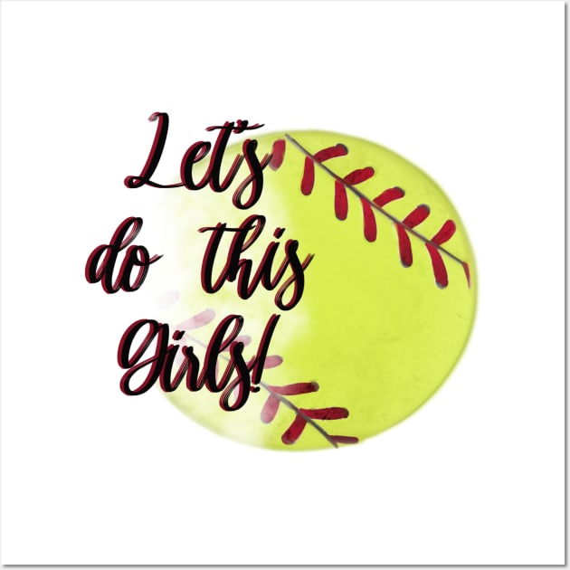 Let’s Do This Girls Softball Design Wall Art by Sheila’s Studio